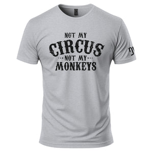 Not My Circus Short Sleeve T-Shirt