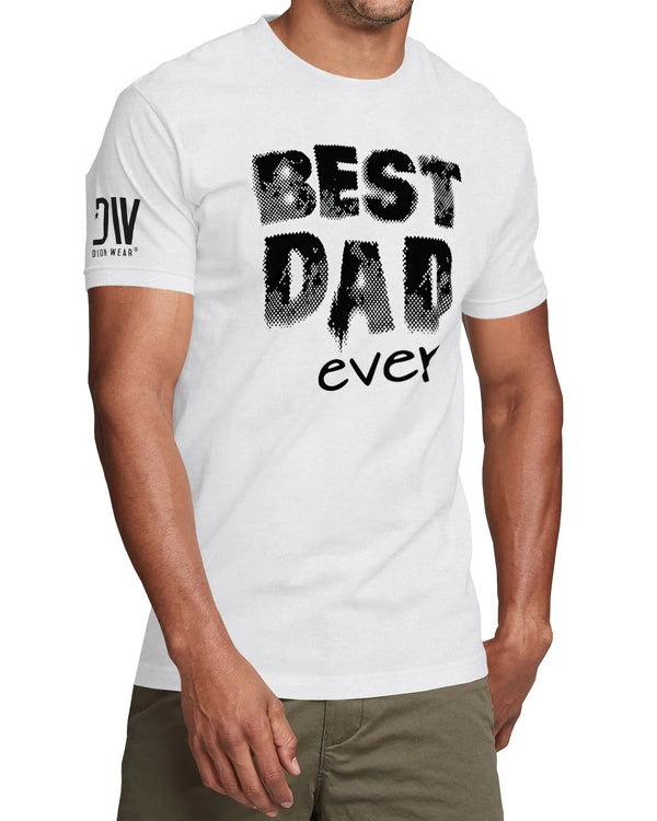 Best Dad Ever TShirt - Dion Wear