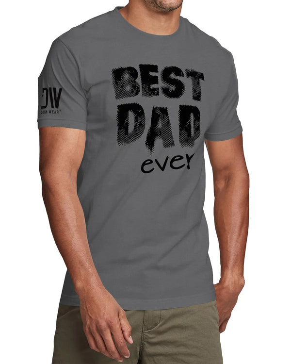 Best Dad Ever TShirt - Dion Wear