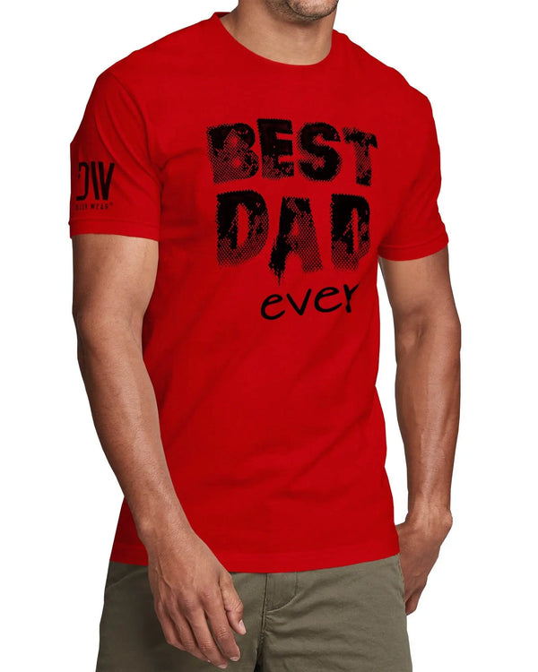 Best Dad Ever TShirt - Dion Wear