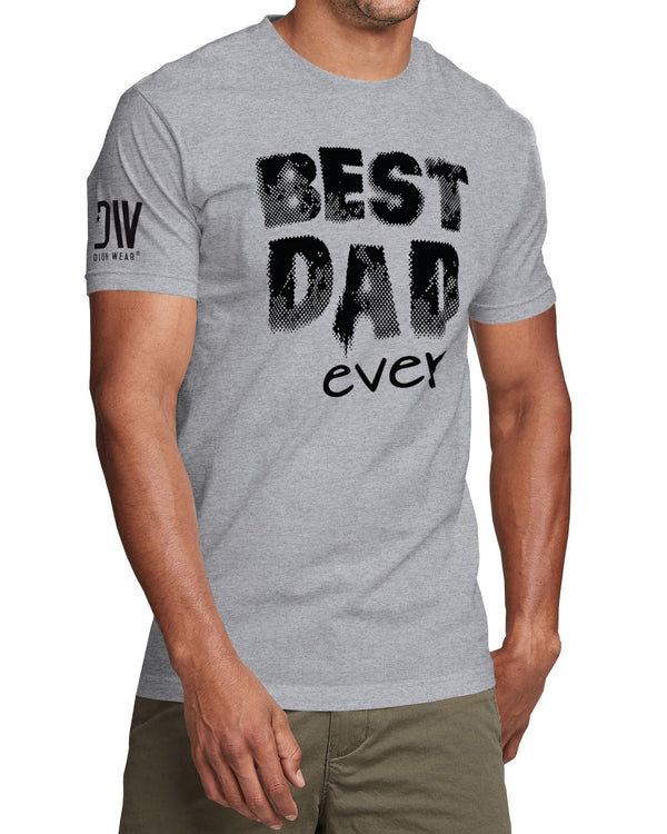 Best Dad Ever TShirt - Dion Wear