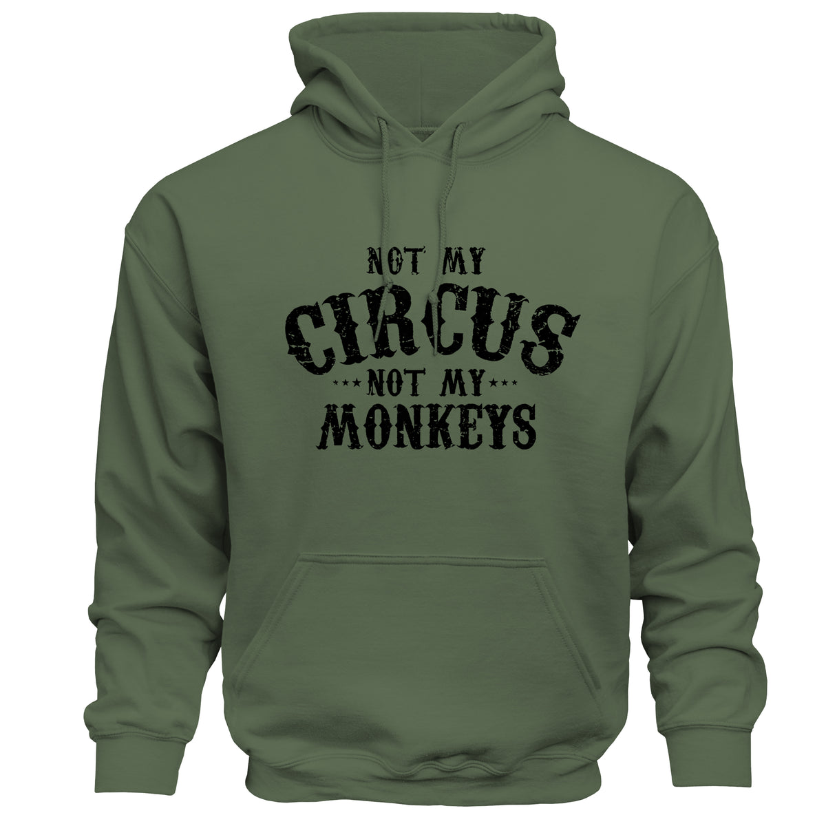 Not My Circus, Not My Monkeys Hoodie