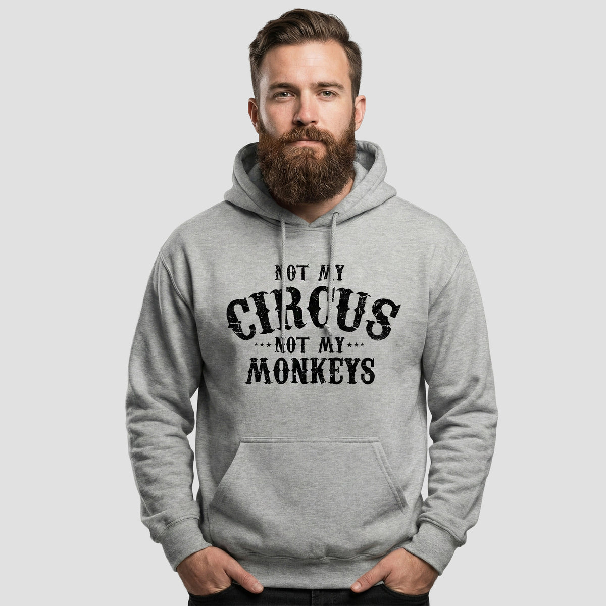 Not My Circus, Not My Monkeys Hoodie