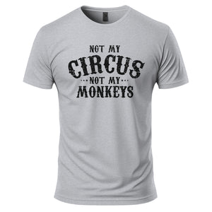 Not My Circus Short Sleeve T-Shirt