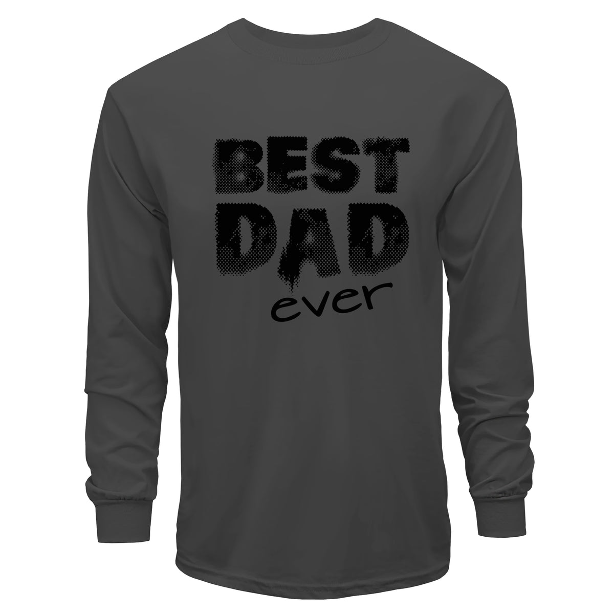 Best Dad Ever Long Sleeve T-Shirt