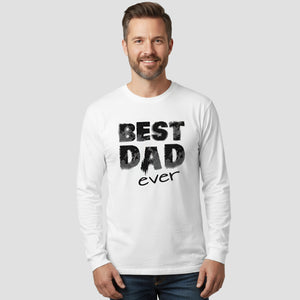 Man wearing a white long-sleeve shirt with 'BEST DAD ever' text on a light gray background