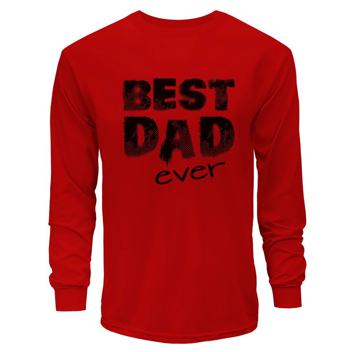 Best Dad Ever Long Sleeve T-Shirt