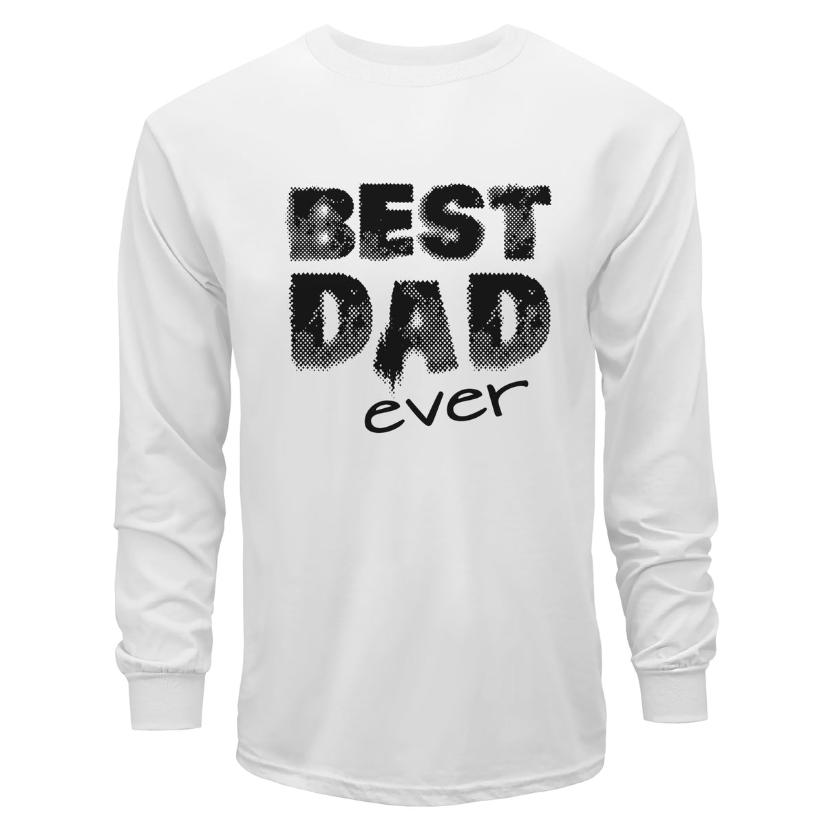 White long-sleeve shirt with 'BEST DAD ever' text on a white background
