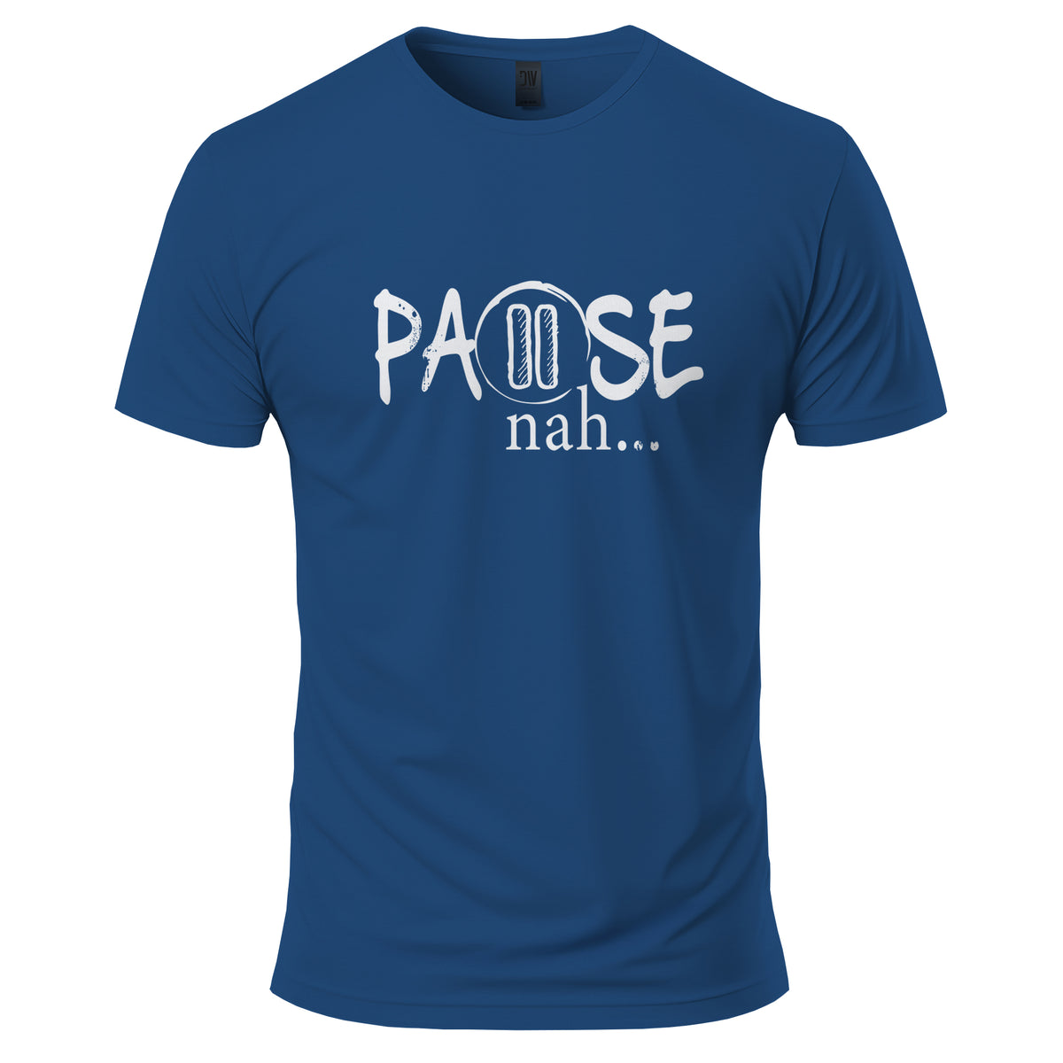 Pause Nah T-Shirt