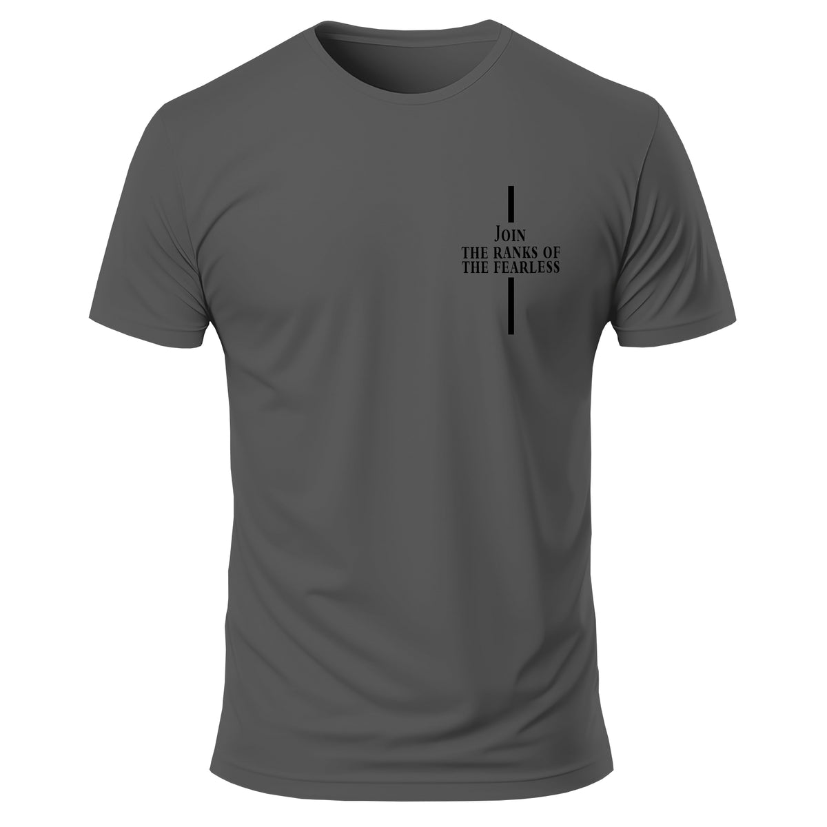 Join the Ranks of the Fearless T-Shirt