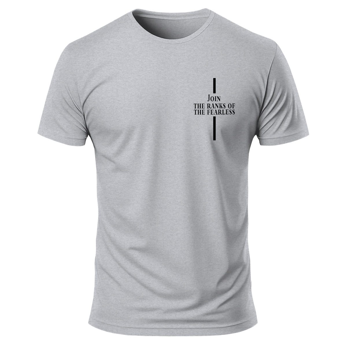 Join the Ranks of the Fearless T-Shirt