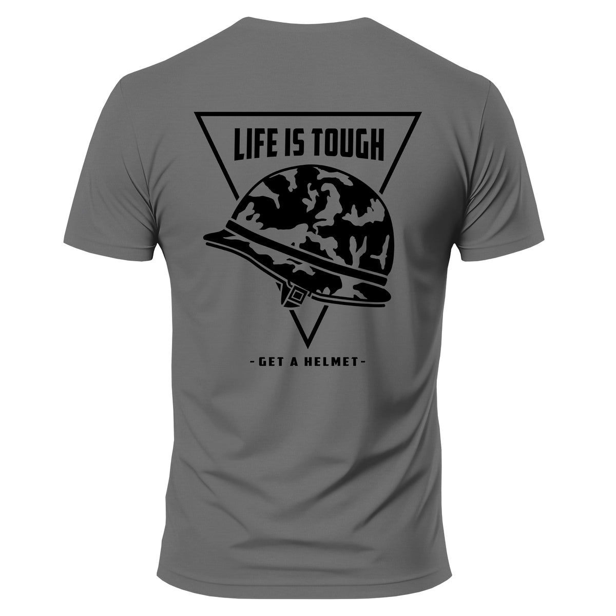Life Is Tough, Get a Helmet T-Shirt