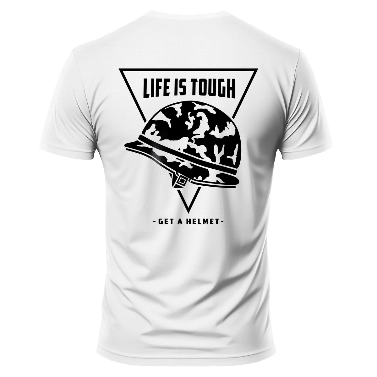 Life Is Tough, Get a Helmet T-Shirt