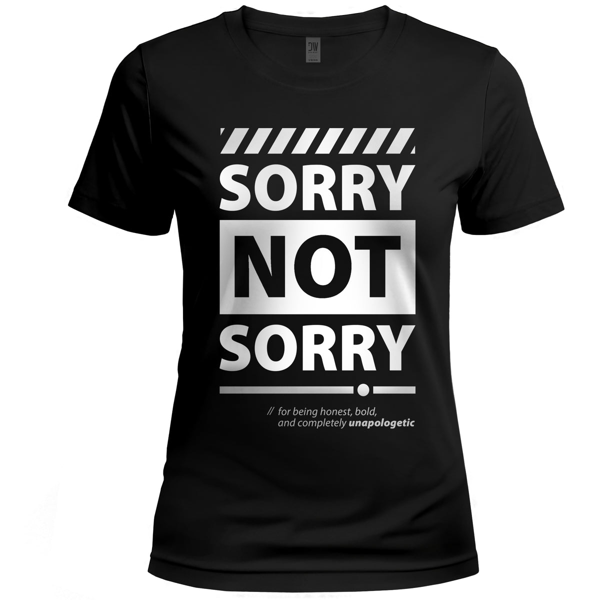 Women's Sorry Not Sorry T-Shirt